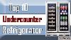 10 Best Undercounter Refrigerator New Model 2022